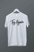 Try Again Tshirt